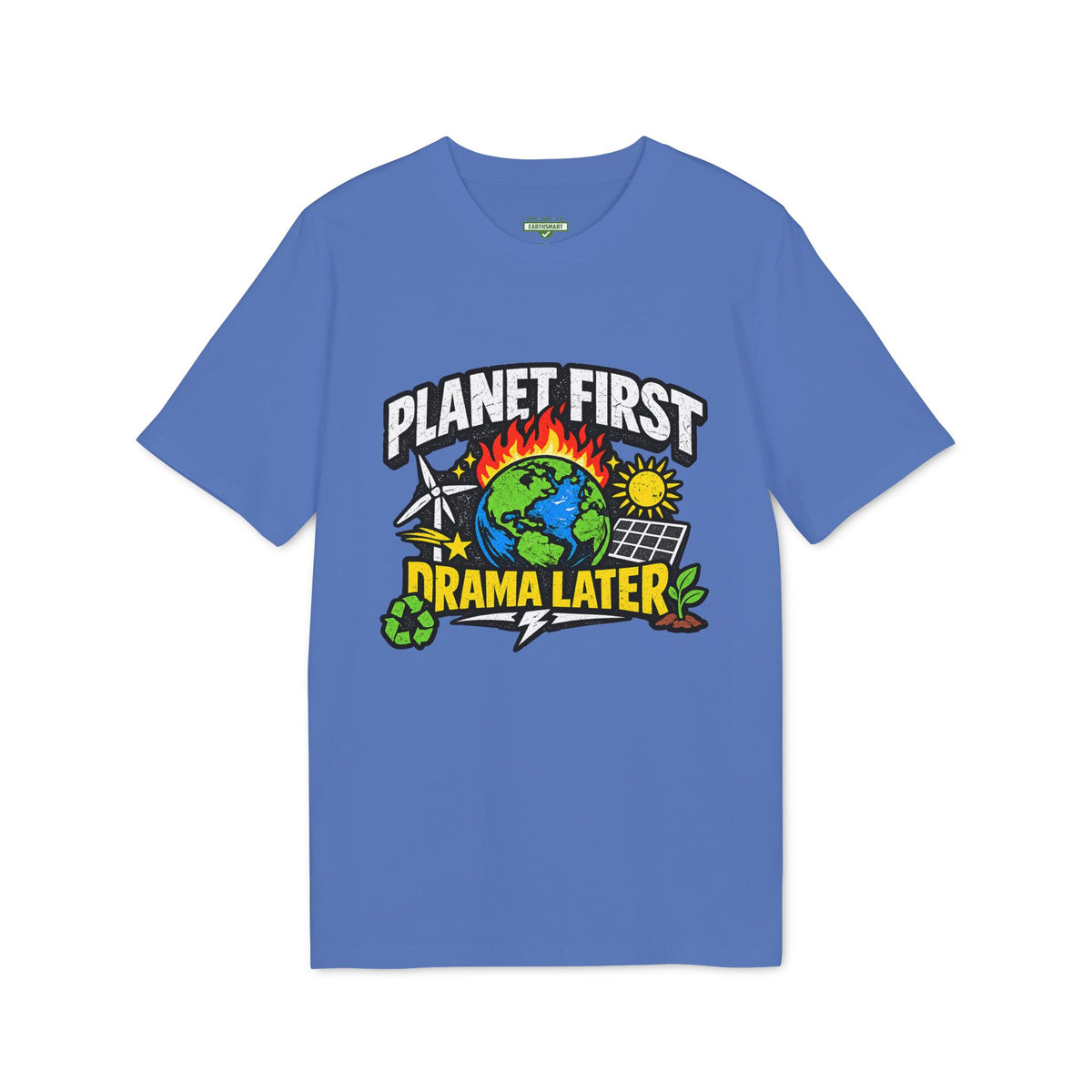 Earthsmart 'EARTH MOOD' Tee — "PLANET FIRST DRAMA LATER". (UNISEX).