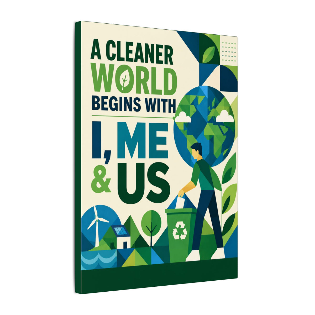 "A CLEANER WORLD BEGINS WITH I, ME & US (Geometric art style). Earthsmart Canvas Wall Art. ( Matte Stretched Print).
