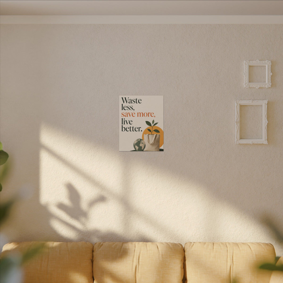 "WASTE LESS, SAVE MORE, LIVE BETTER." (Minimalist art style). Earthsmart Wall Art.