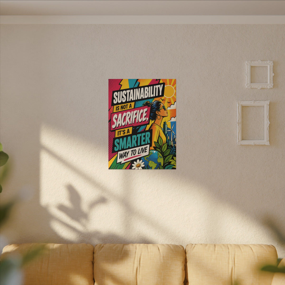 "SUSTAINABILITY IS NOT A SACRIFICE, IT'S A SMARTER WAY TO LIVE" (Pop culture art style). Earthsmart Eco Canvas Wall Art (Matte Stretched Print).