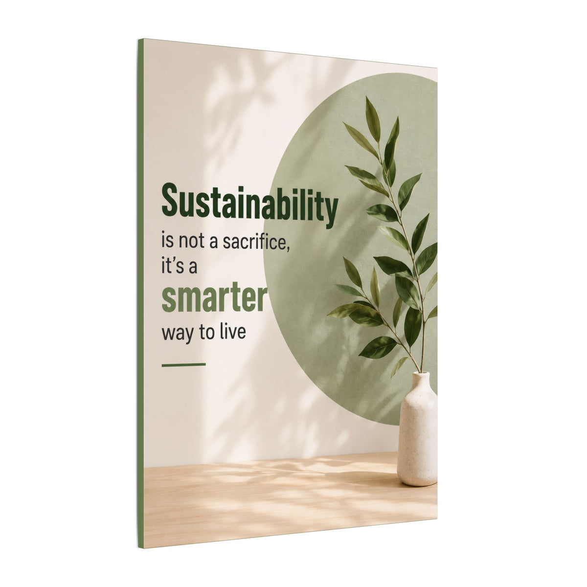 "SUSTAINABILITY IS NOT A SACRIFICE, IT'S A SMARTER WAY TO LIVE" (Minimalist art style). Earthsmart Eco Canvas Wall Art (Matte Stretched Print).