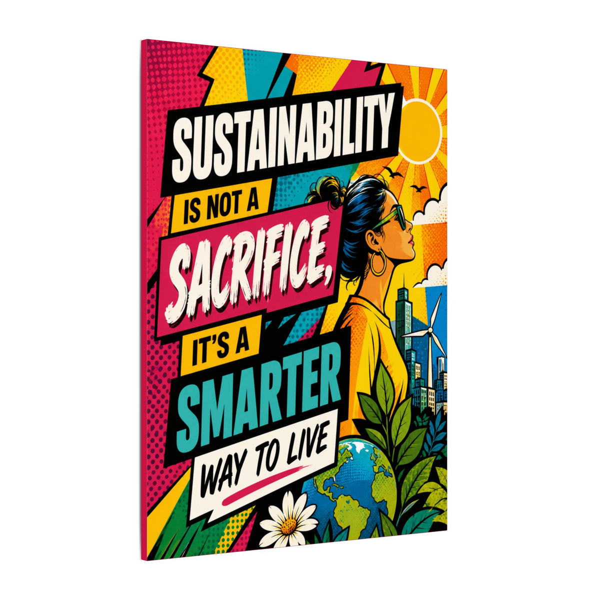 "SUSTAINABILITY IS NOT A SACRIFICE, IT'S A SMARTER WAY TO LIVE" (Pop culture art style). Earthsmart Eco Canvas Wall Art (Matte Stretched Print).