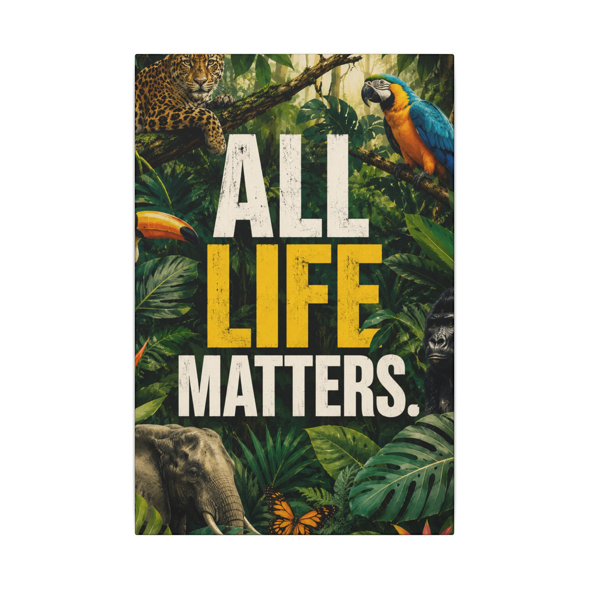 "ALL LIFE MATTERS" (Realist art style)  — Earthsmart Canvas Wall Art. Jungle Wildlife (Matte Stretched Canvas).