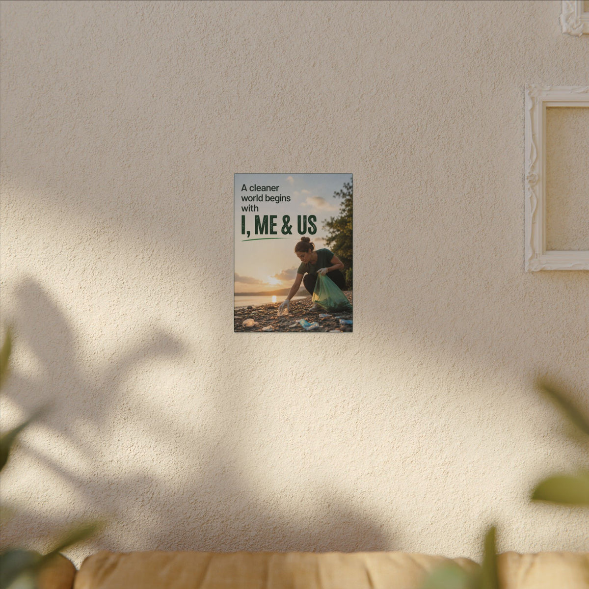 "A CLEANER WORLD BEGINS WITH I, ME & US" (Photographic style). Earthsmart Canvas Wall Art. (Matte Stretched Print).