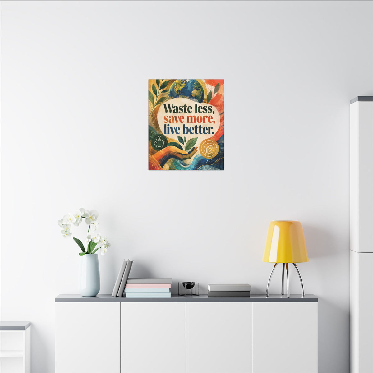 "WASTE LESS, SAVE MORE, LIVE BETTER". – Inspirational Eco Canvas