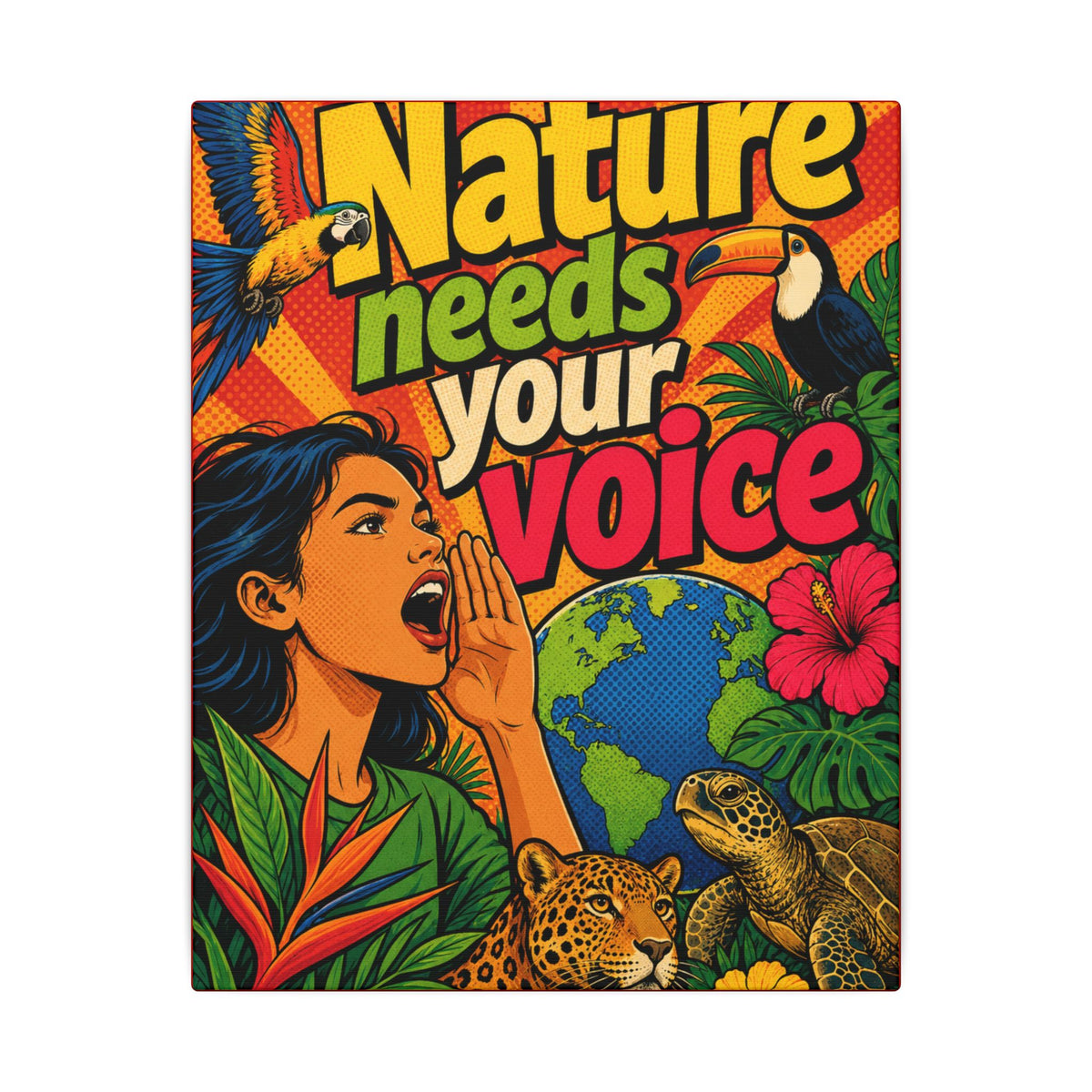 "NATURE NEEDS YOUR VOICE" (Pop art style). Earthsmart Eco Canvas Wall Art (Matte Stretched Print).