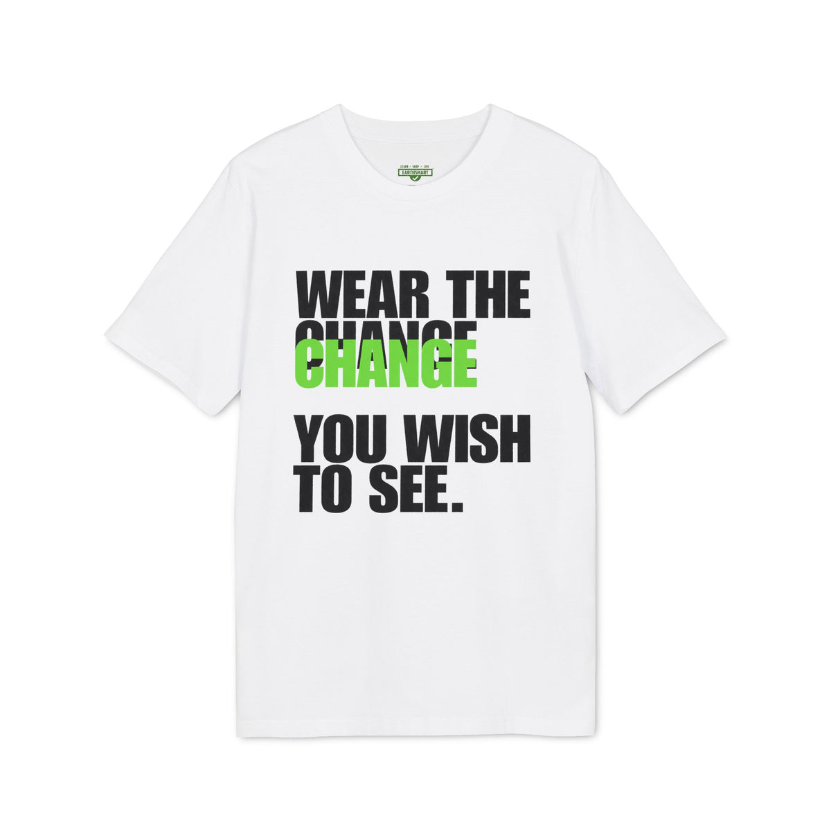Earthsmart 'EARTH MOOD' Tee — "WEAR THE CHANGE YOU WISH TO SEE".