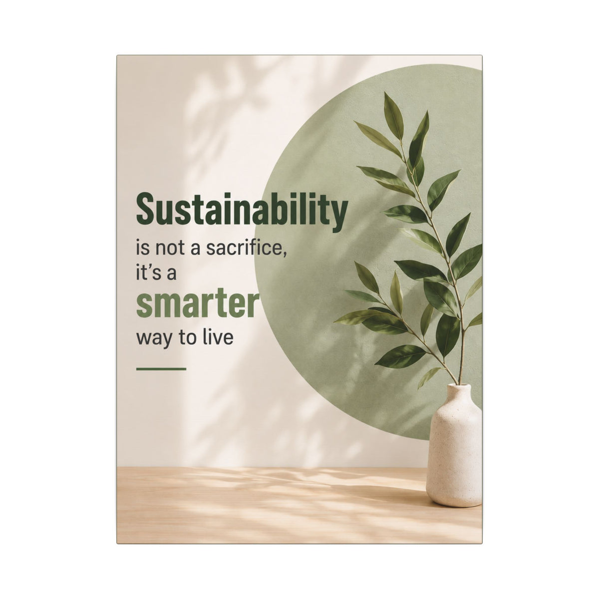 "SUSTAINABILITY IS NOT A SACRIFICE, IT'S A SMARTER WAY TO LIVE" (Minimalist art style). Earthsmart Eco Canvas Wall Art (Matte Stretched Print).