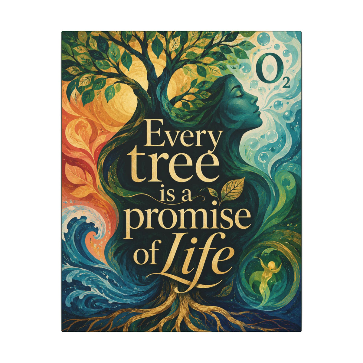 "EVERY TREE IS A PROMISE OF LIFE" (Contemporary art style). Earthsmart Eco Canvas Wall Art (Matte Stretched Print).