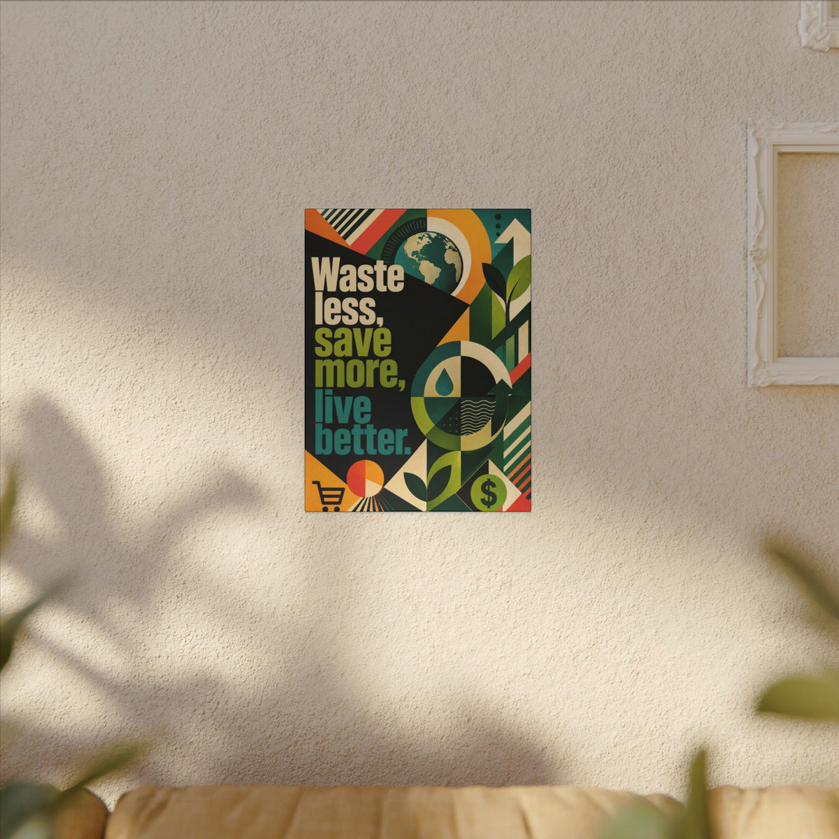 "WASTE LESS, SAVE MORE, LIVE BETTER" (radical geometric art style). Earthsmart Eco Motivational Wall Art.