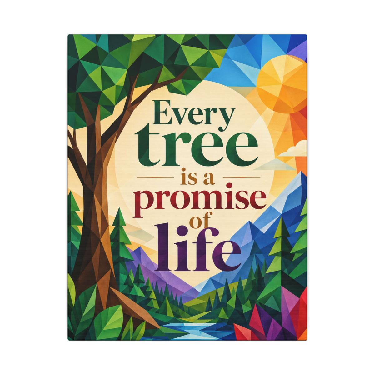 "EVERY TREE IS A PROMISE OF LIFE" (Geometric art style). Earthsmart Eco Canvas Wall Art (Matte Stretched Print).