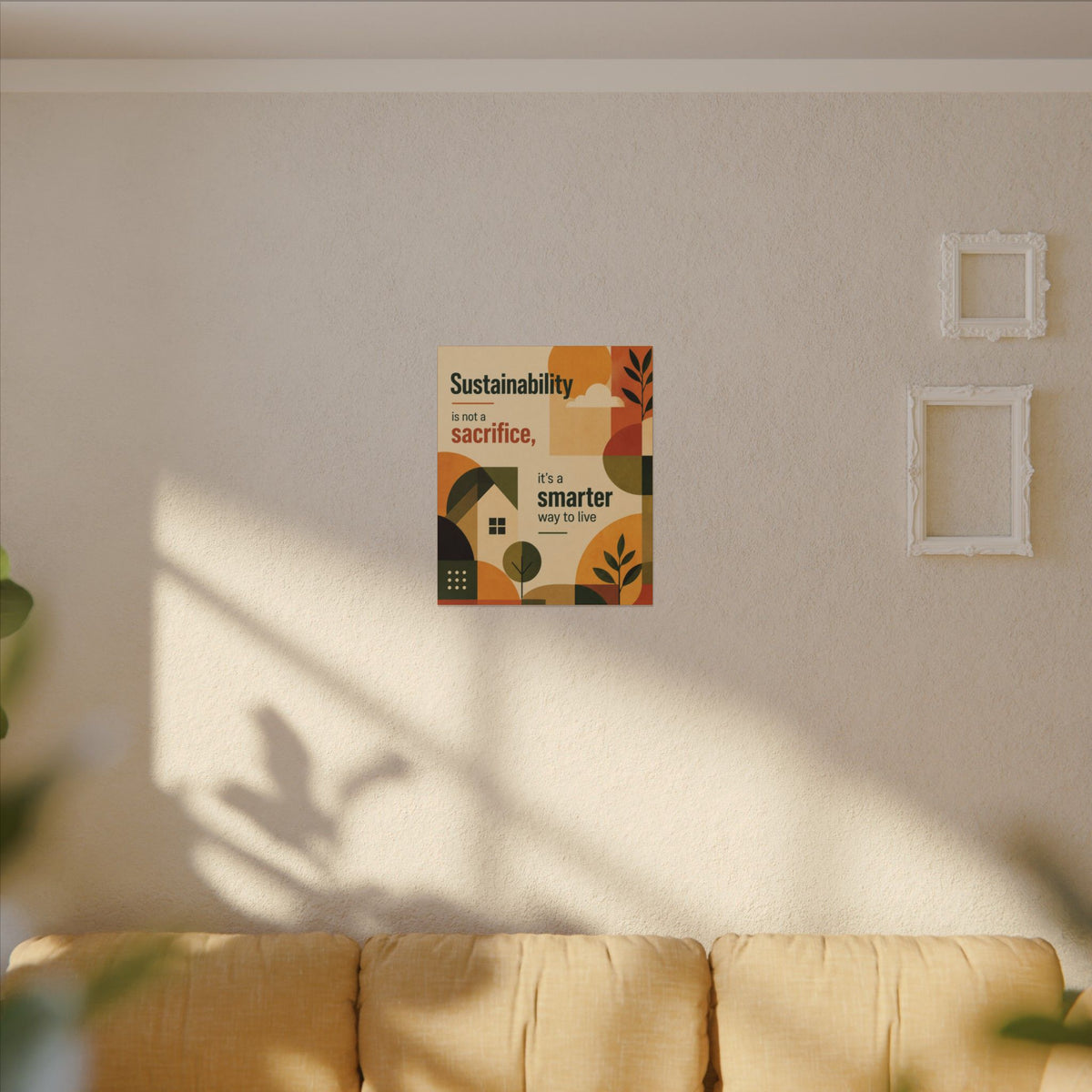 "SUSTAINABILITY IS NOT A SACRIFICE, IT'S A SMARTER WAY TO LIVE" (Contemporary art style). Earthsmart Eco Canvas Wall Art (Matte Stretched Print).
