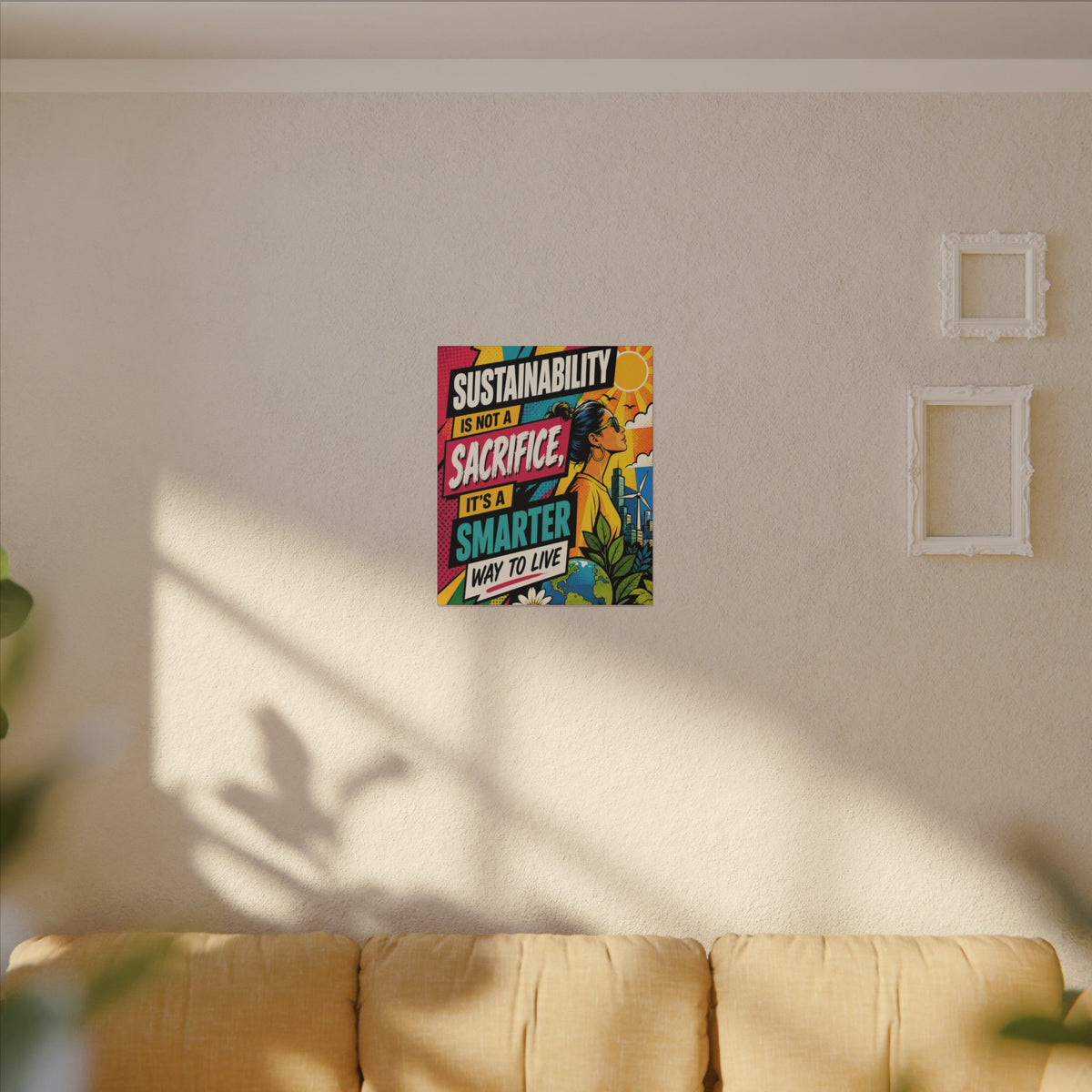 "SUSTAINABILITY IS NOT A SACRIFICE, IT'S A SMARTER WAY TO LIVE" (Pop culture art style). Earthsmart Eco Canvas Wall Art (Matte Stretched Print).