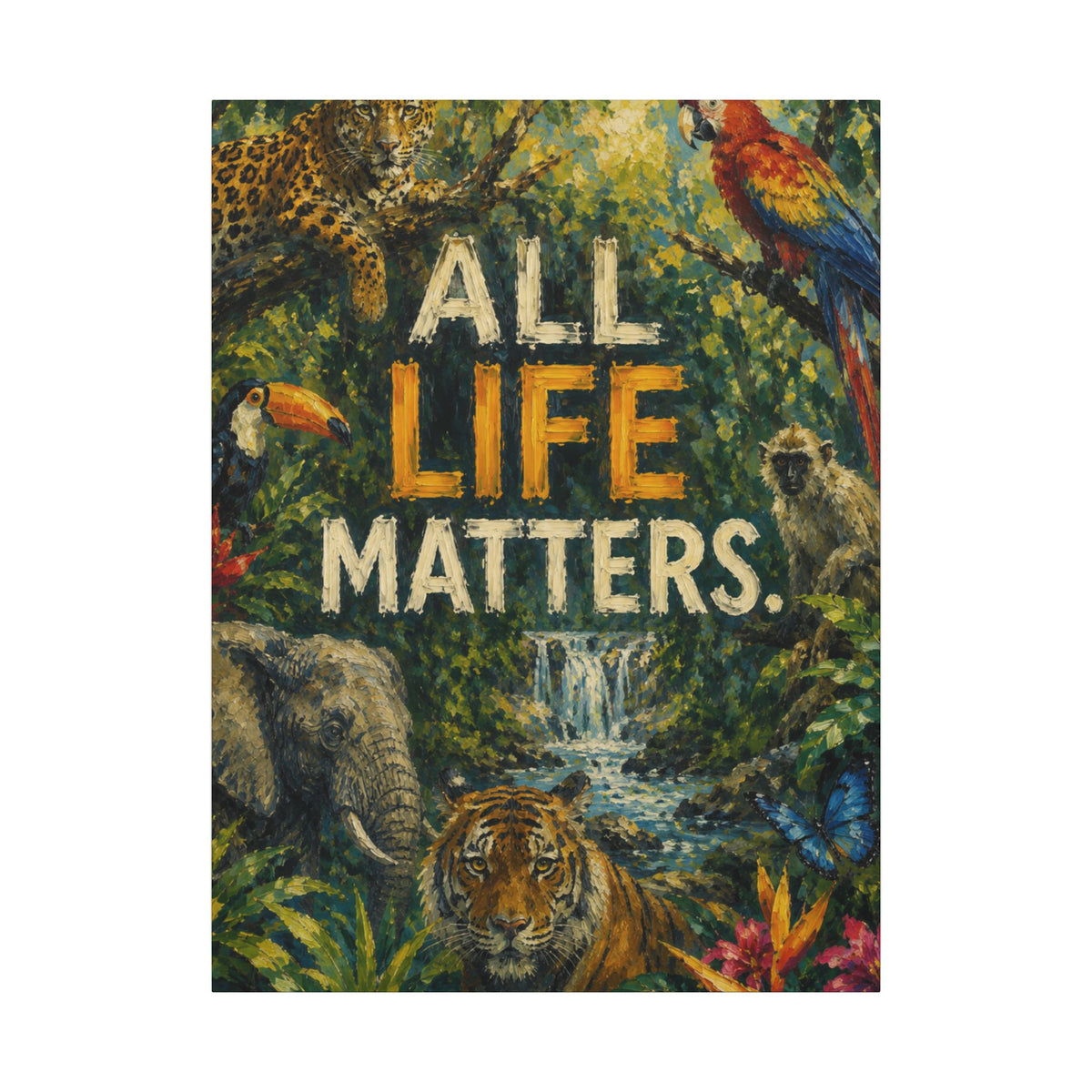 "ALL LIFE MATTERS" (Impressionist art style) — Earthsmart Canvas Wall Art. Jungle Wildlife. (Matte Stretched Print)