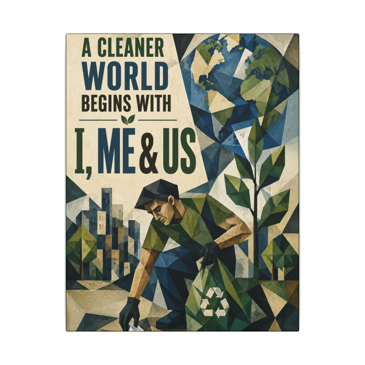 "A CLEANER WORLD BEGINS WITH I, ME & US (Cubist art style). Earthsmart Canvas Wall Art. ( Matte Stretched Print).