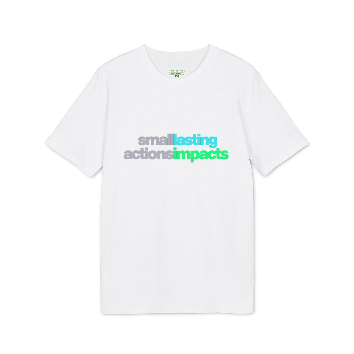 Earthsmart 'EARTH MOOD' Tee — "SMALL ACTIONS - LASTING IMPACTS". (UNISEX).