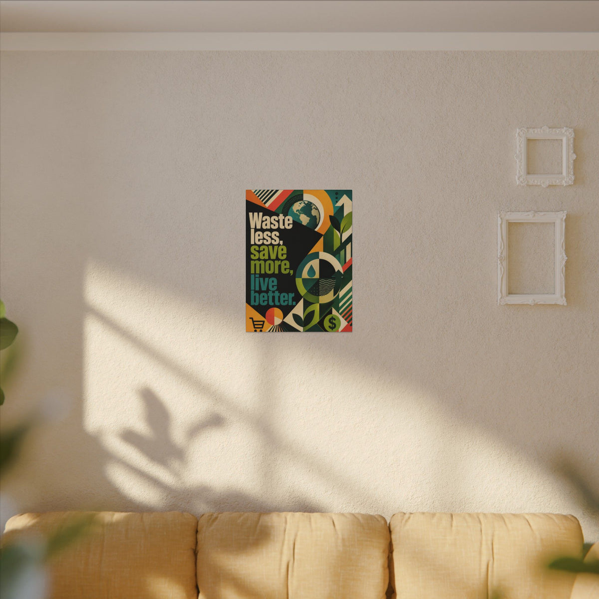 "WASTE LESS, SAVE MORE, LIVE BETTER" (radical geometric art style). Earthsmart Eco Motivational Wall Art.