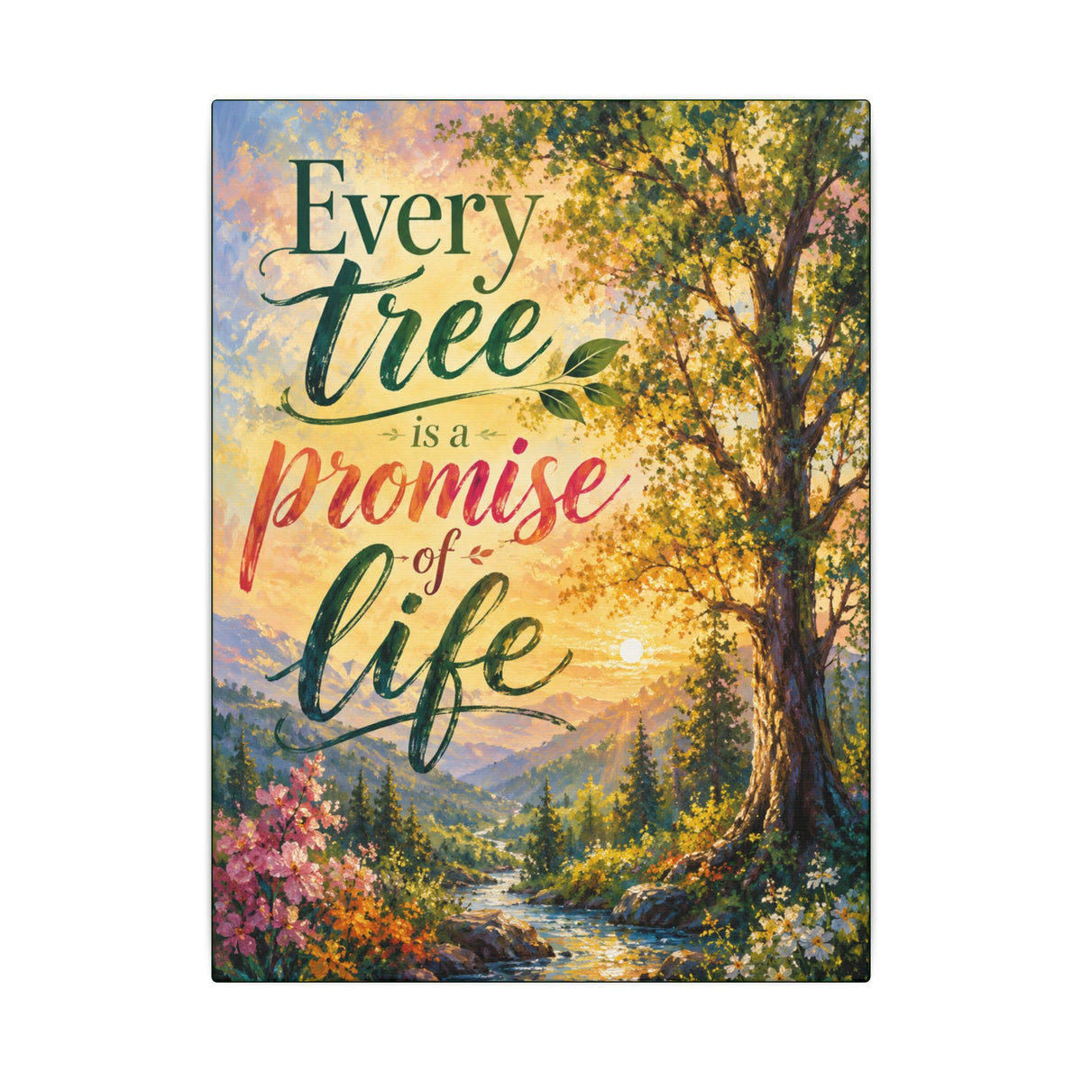 "EVERY TREE IS A PROMISE OF LIFE" (Impressionist art style). Earthsmart Eco Wall Art. (Stretched Canvas Print).