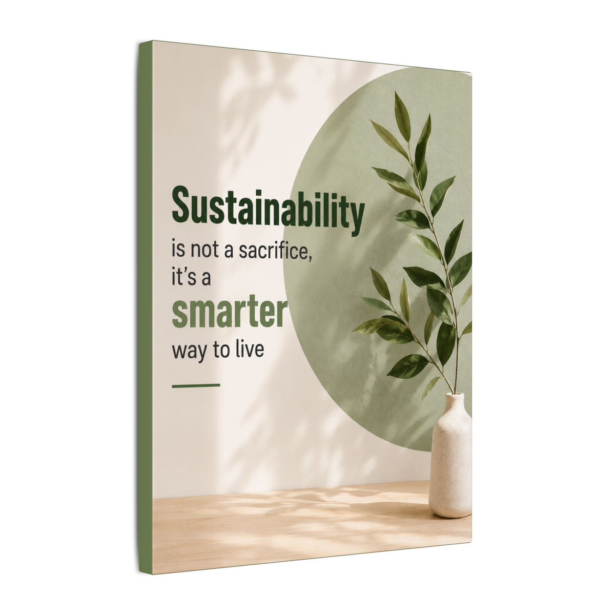 "SUSTAINABILITY IS NOT A SACRIFICE, IT'S A SMARTER WAY TO LIVE" (Minimalist art style). Earthsmart Eco Canvas Wall Art (Matte Stretched Print).