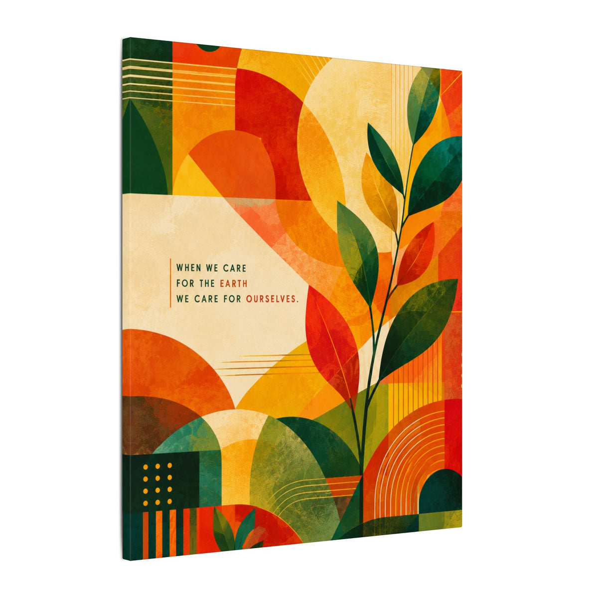 "WHEN WE CARE FOR EARTH, WE CARE FOR OURSELVES" (Botanical Abstract art). Earthsmart Eco Wall Art.