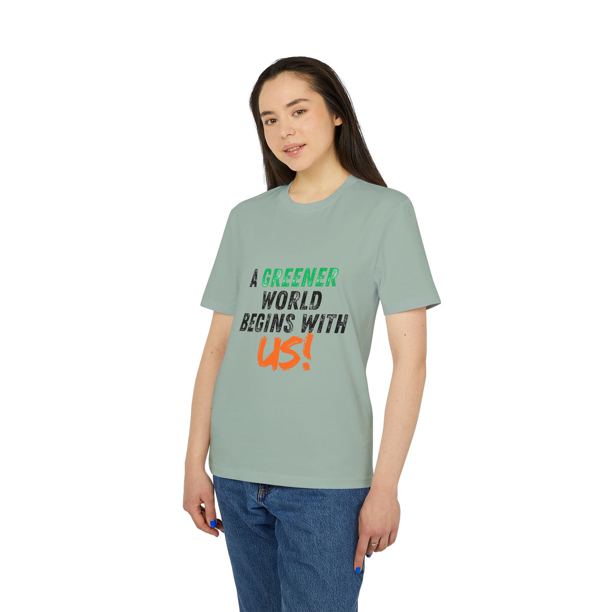 A Greener World Begins With Us T-Shirt