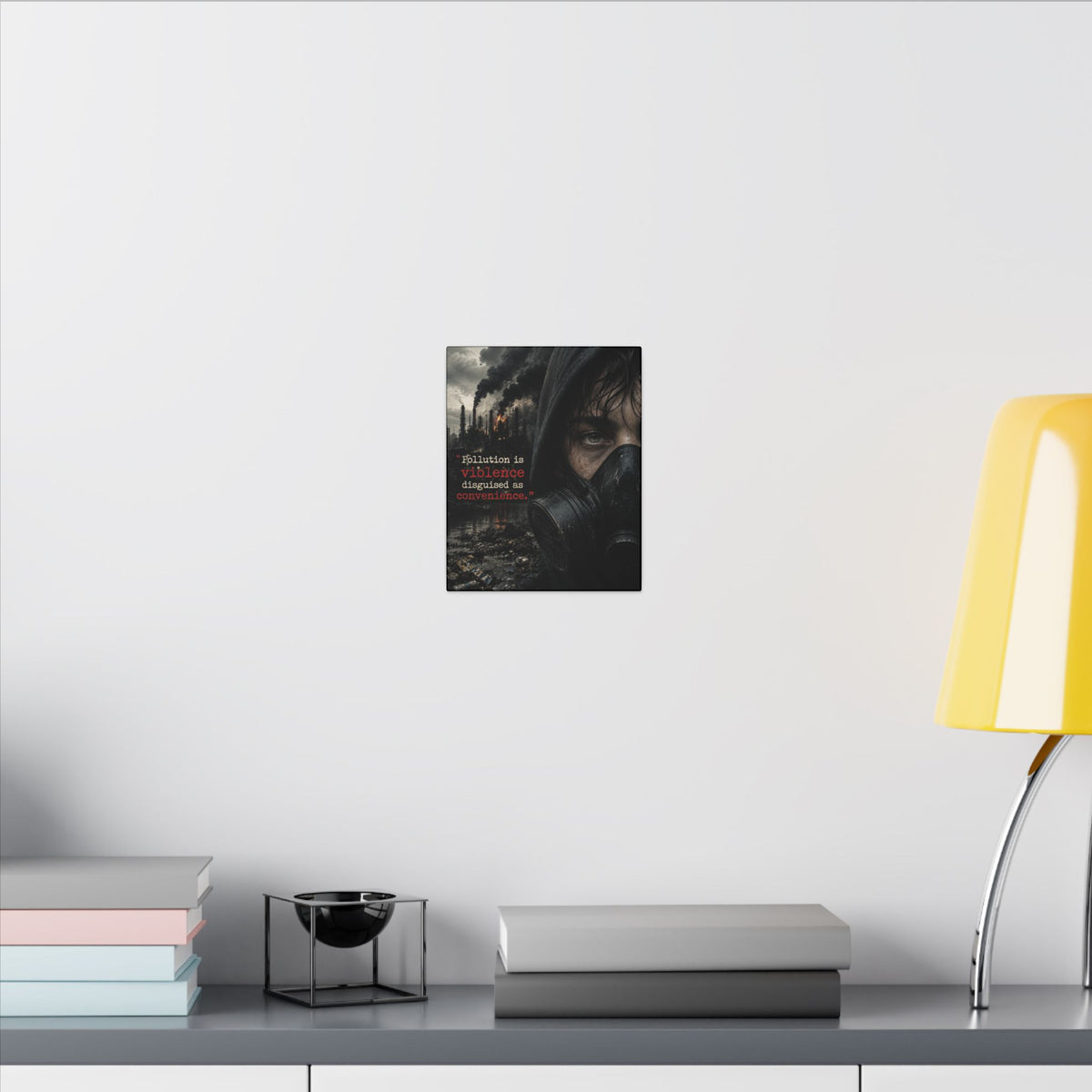 "POLLUTION IS VIOLENCE DISGUISED AS CONVENIENCE" (Dark Reality) - Earthsmart Canvas Wall Art.