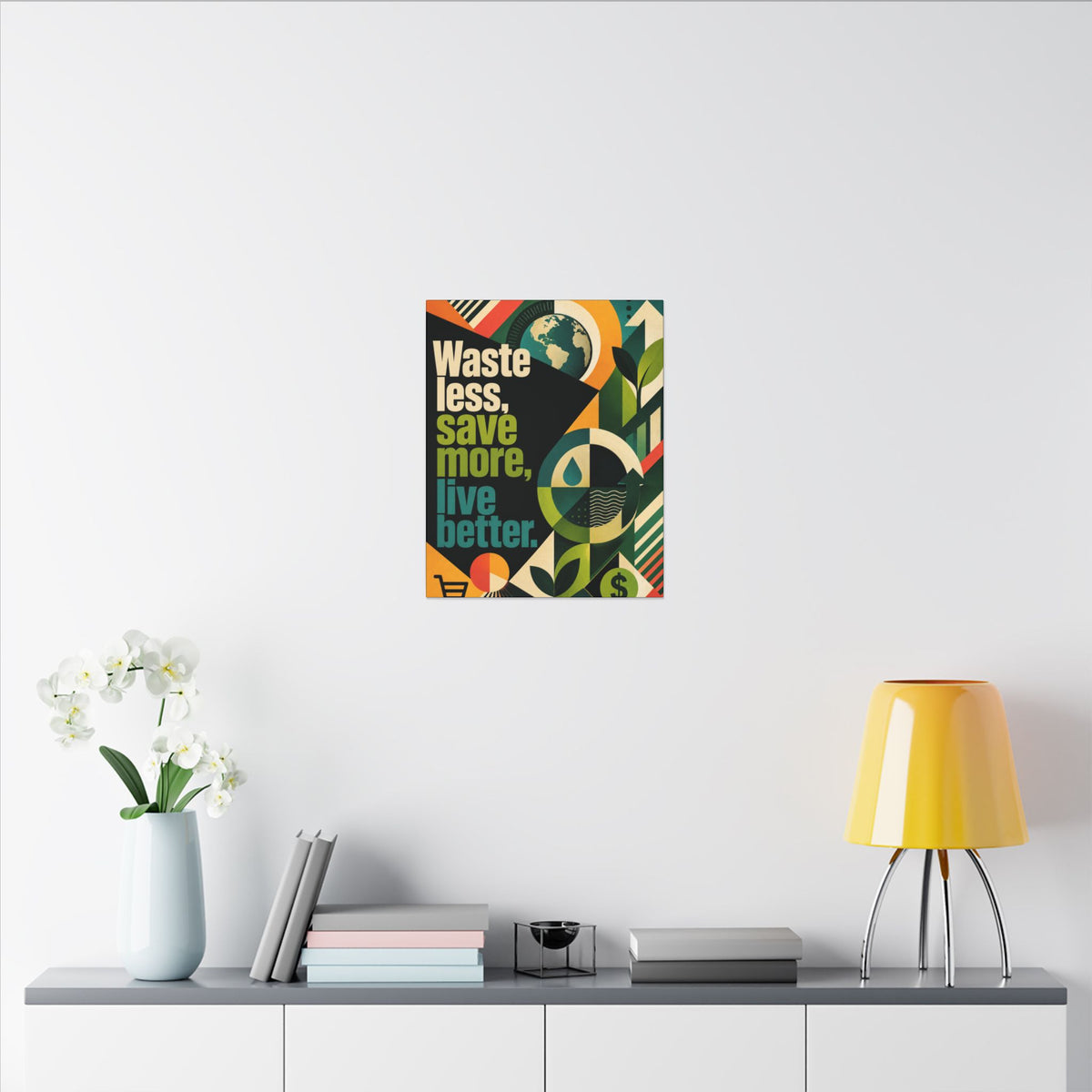 "WASTE LESS, SAVE MORE, LIVE BETTER" (radical geometric art style). Earthsmart Eco Motivational Wall Art.