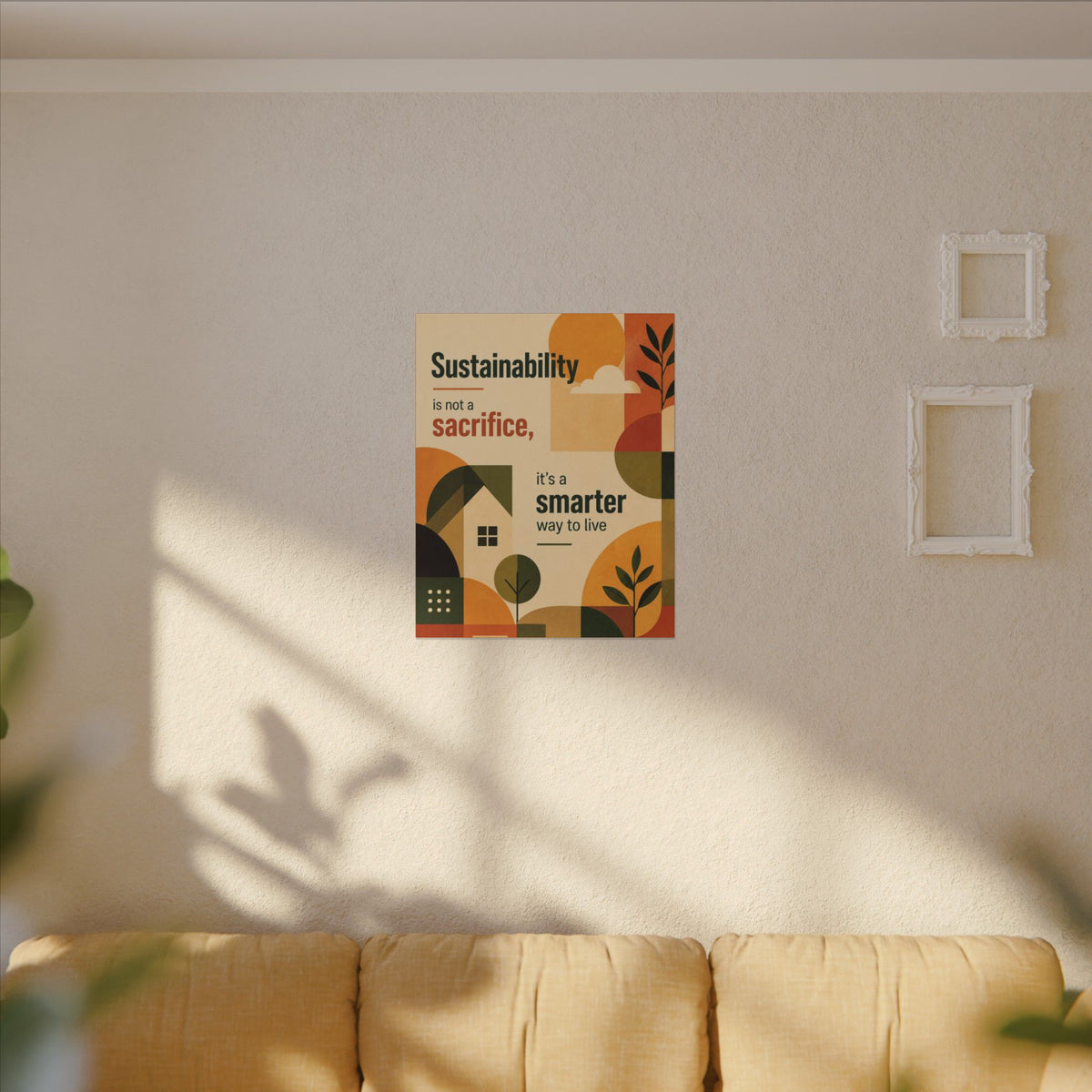 "SUSTAINABILITY IS NOT A SACRIFICE, IT'S A SMARTER WAY TO LIVE" (Contemporary art style). Earthsmart Eco Canvas Wall Art (Matte Stretched Print).