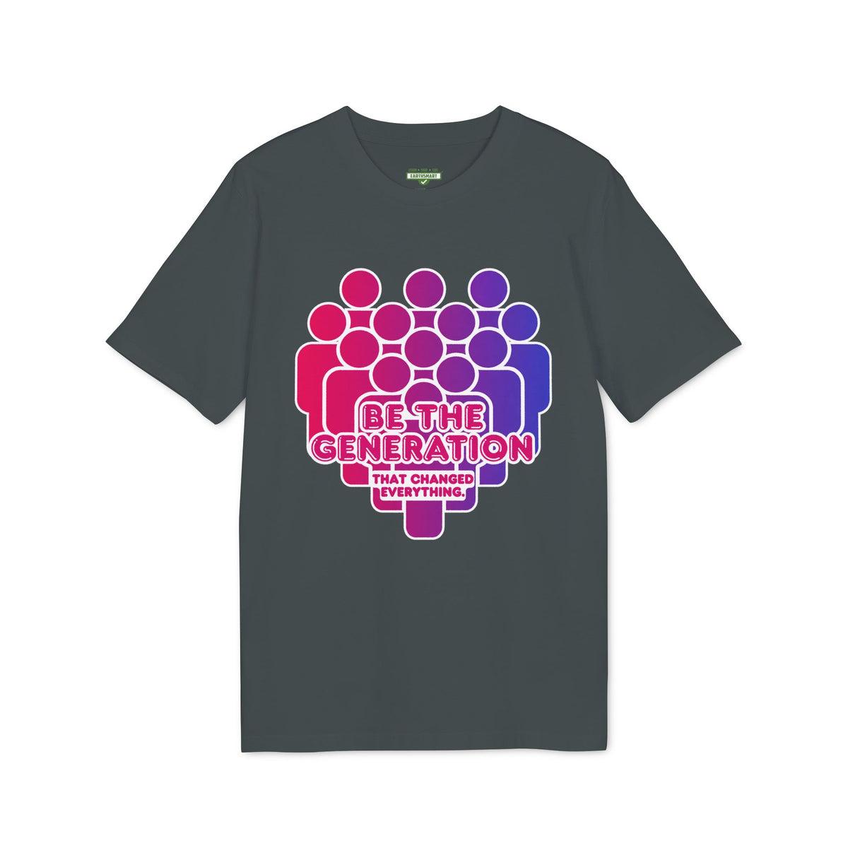 Earthsmart 'EARTH MOOD' Tee — "BE THE GENERATION THAT CHANGED EVERYTHING. (Unisex).