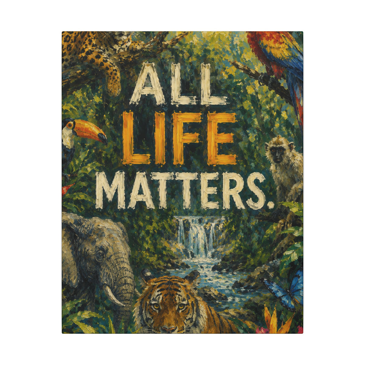 "ALL LIFE MATTERS" (Impressionist art style) — Earthsmart Canvas Wall Art. Jungle Wildlife. (Matte Stretched Print)