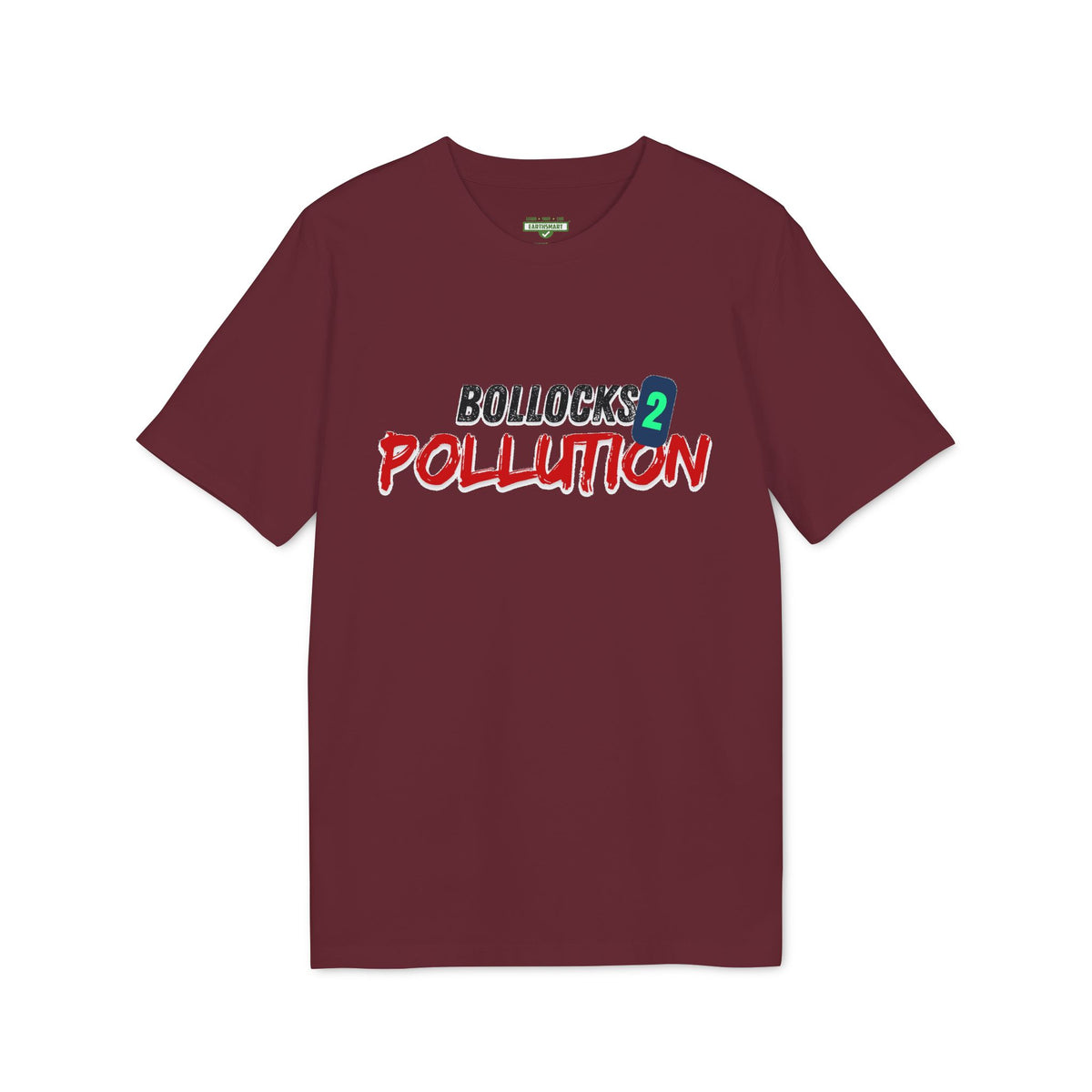 Earthsmart 'EARTH MOOD' TEE. - "Bollocks 2 Pollution". (Unisex).