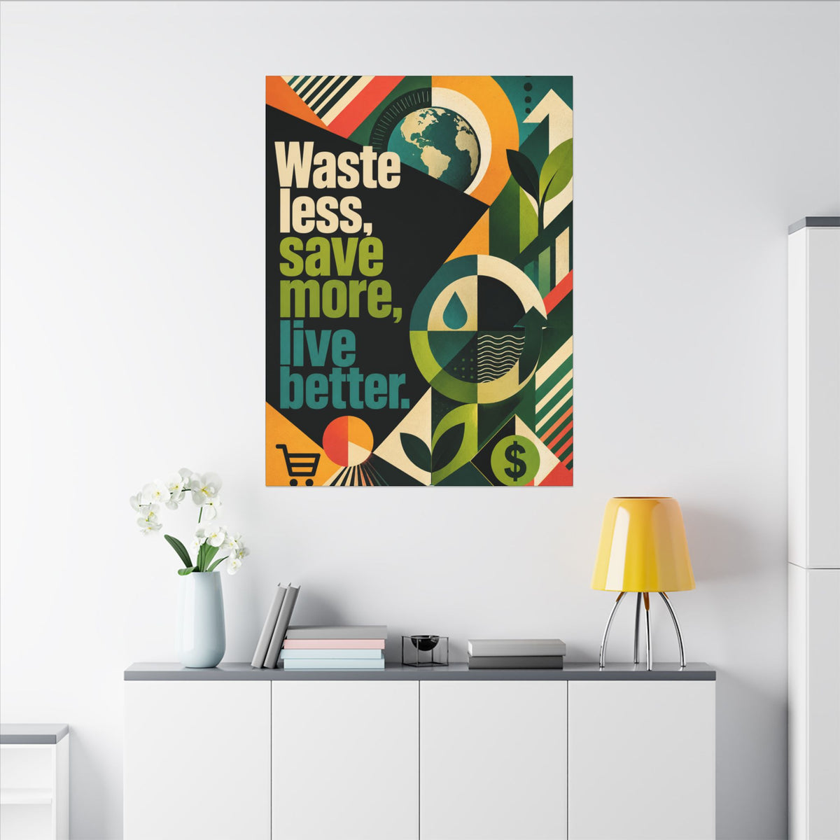 "WASTE LESS, SAVE MORE, LIVE BETTER" (radical geometric art style). Earthsmart Eco Motivational Wall Art.