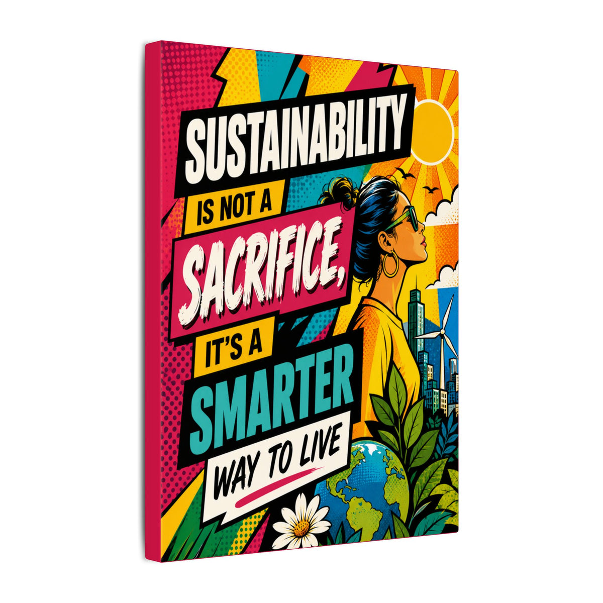 "SUSTAINABILITY IS NOT A SACRIFICE, IT'S A SMARTER WAY TO LIVE" (Pop culture art style). Earthsmart Eco Canvas Wall Art (Matte Stretched Print).
