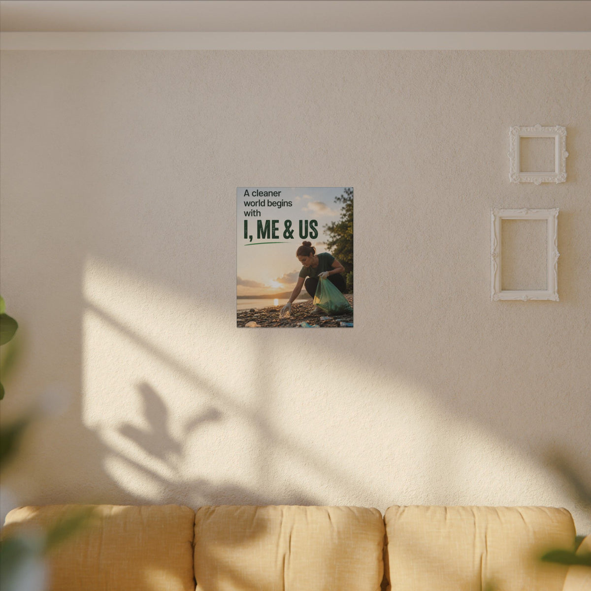 "A CLEANER WORLD BEGINS WITH I, ME & US" (Photographic style). Earthsmart Canvas Wall Art. (Matte Stretched Print).