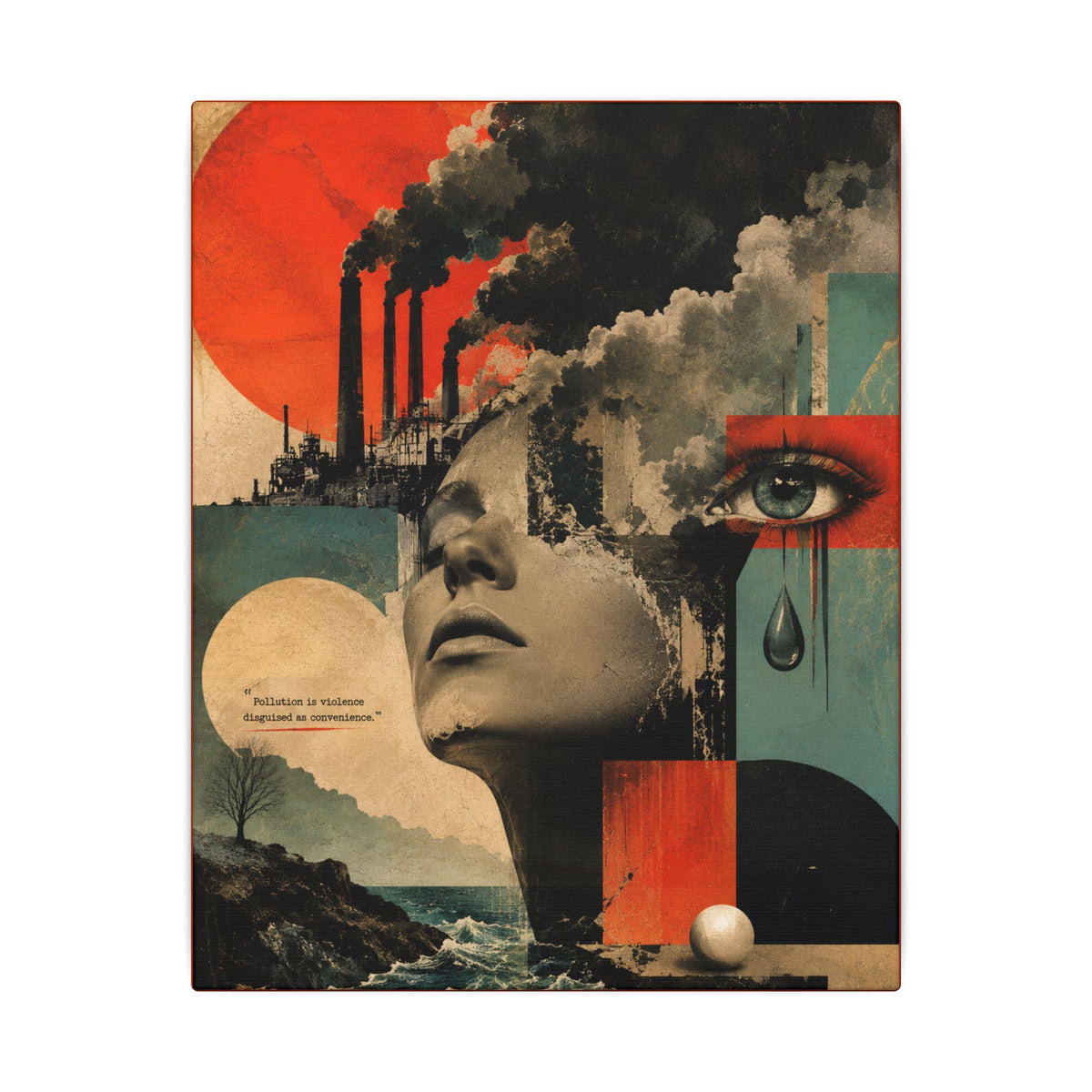"POLLUTION IS VIOLENCE DISGUISED AS CONVENIENCE" - EARTHSMART WALL ART.