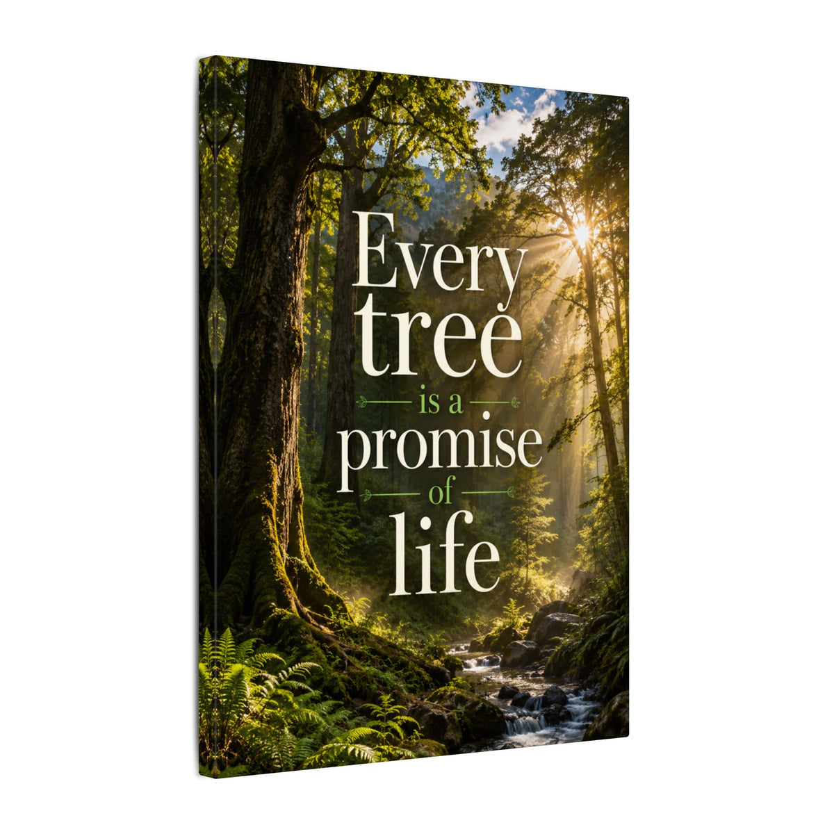 "EVERY TREE IS A PROMISE OF LIFE" (Photographic art style). Earthsmart Eco Canvas Wall Art (Matte Stretched Print).