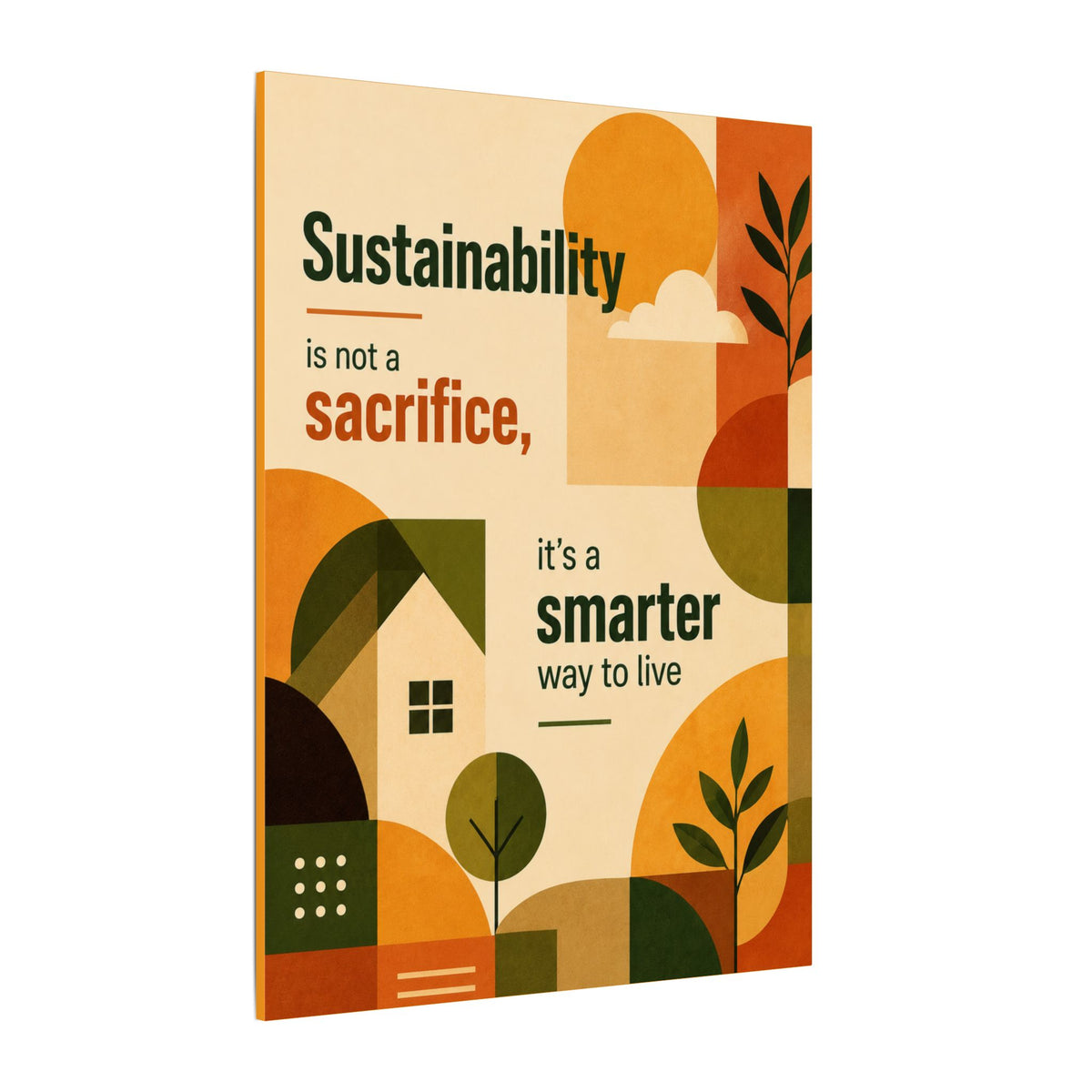"SUSTAINABILITY IS NOT A SACRIFICE, IT'S A SMARTER WAY TO LIVE" (Contemporary art style). Earthsmart Eco Canvas Wall Art (Matte Stretched Print).