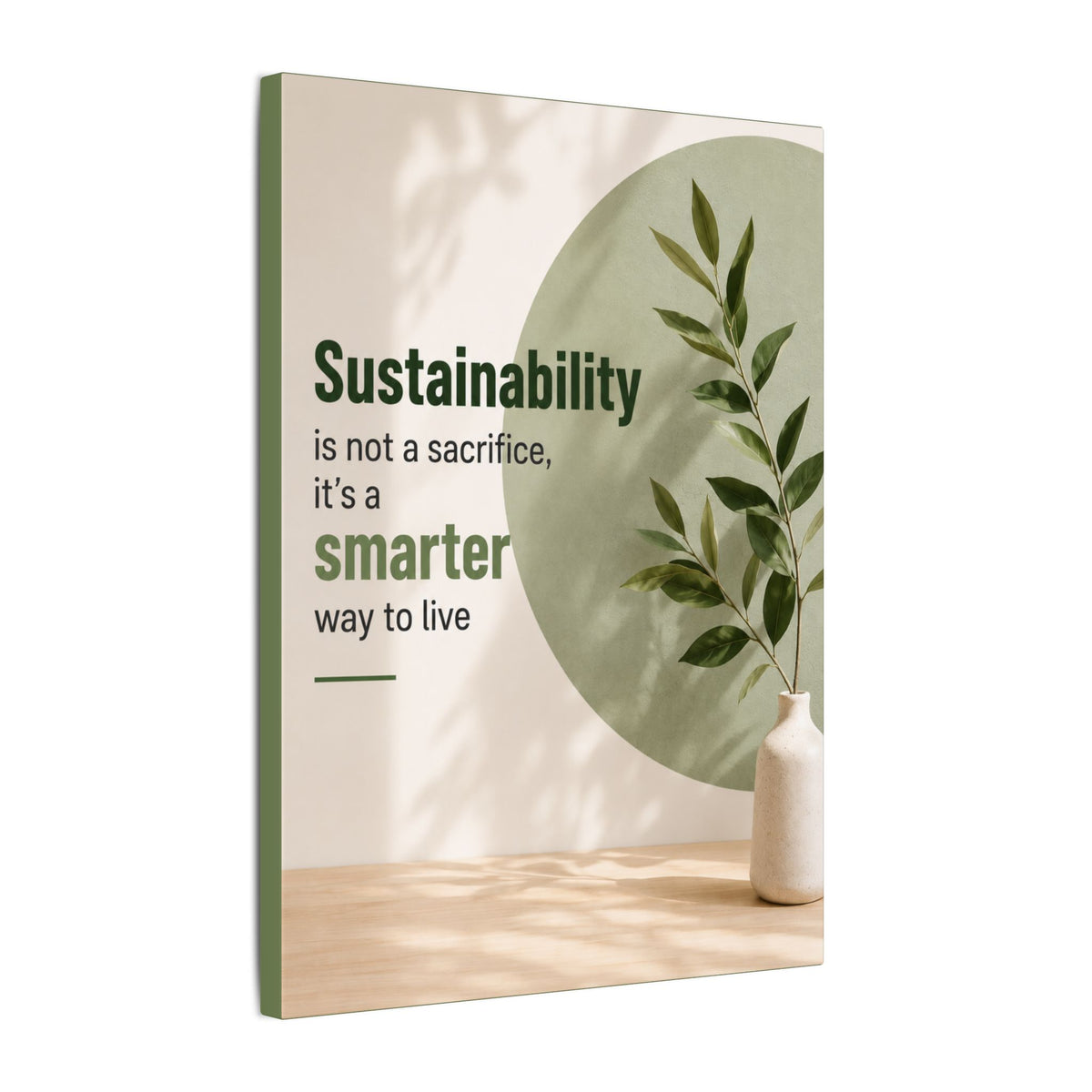 "SUSTAINABILITY IS NOT A SACRIFICE, IT'S A SMARTER WAY TO LIVE" (Minimalist art style). Earthsmart Eco Canvas Wall Art (Matte Stretched Print).