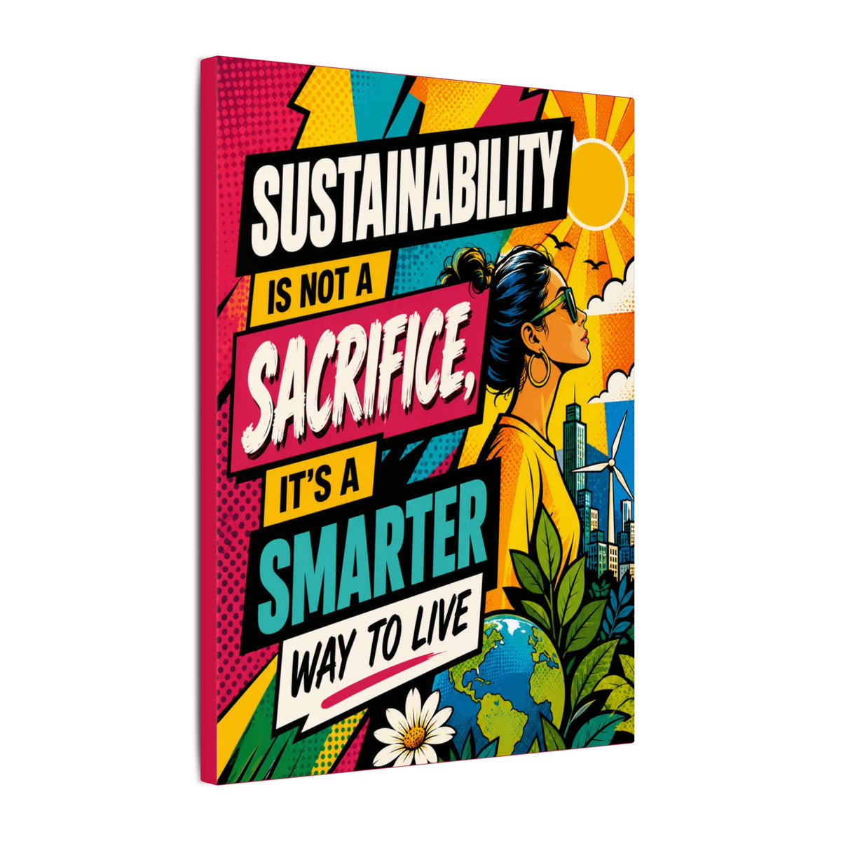 "SUSTAINABILITY IS NOT A SACRIFICE, IT'S A SMARTER WAY TO LIVE" (Pop culture art style). Earthsmart Eco Canvas Wall Art (Matte Stretched Print).