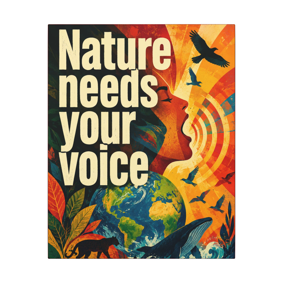 "NATURE NEEDS YOUR VOICE" (Contemporary art style). Earthsmart Eco Canvas Wall Art (Matte Stretched Print).
