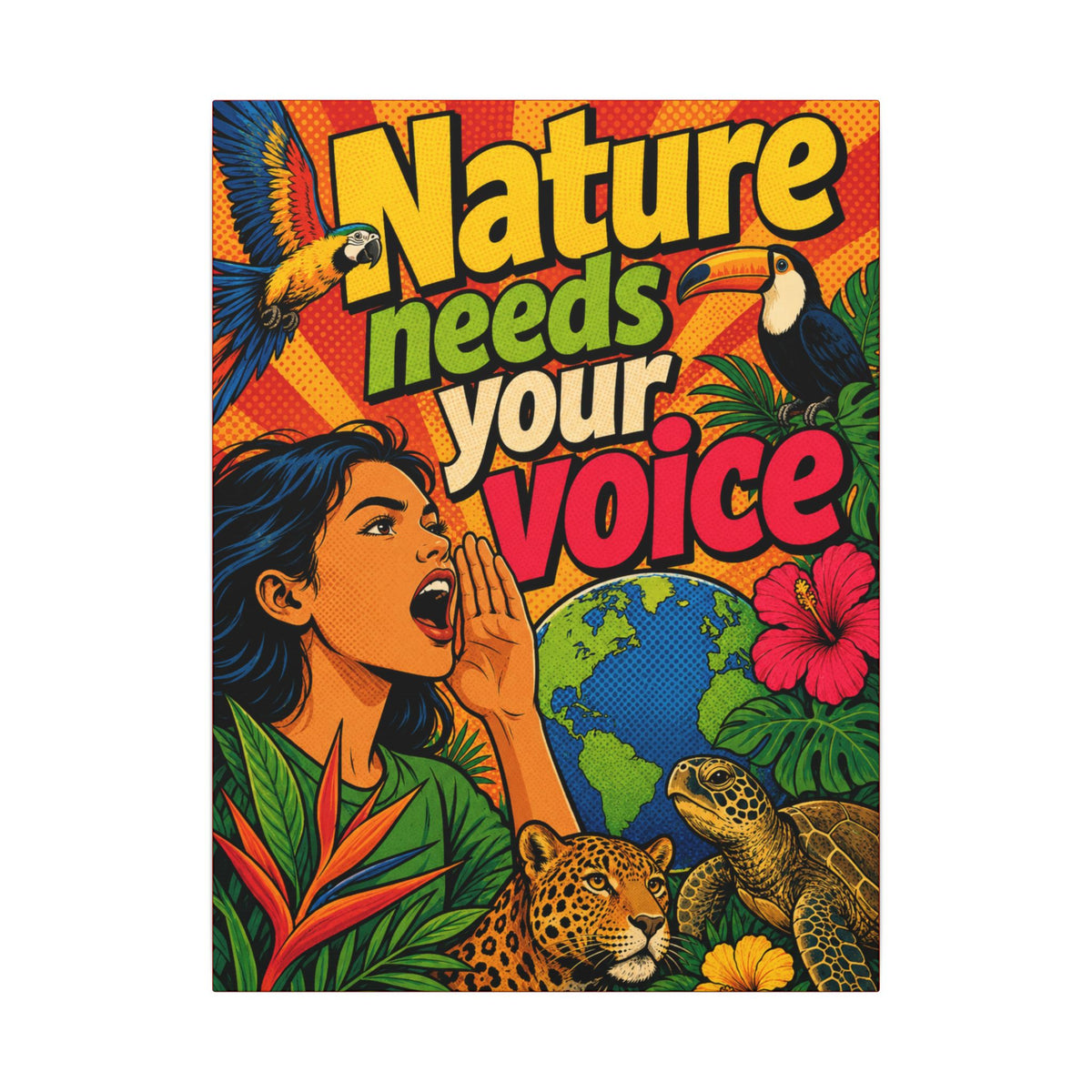 "NATURE NEEDS YOUR VOICE" (Pop art style). Earthsmart Eco Canvas Wall Art (Matte Stretched Print).