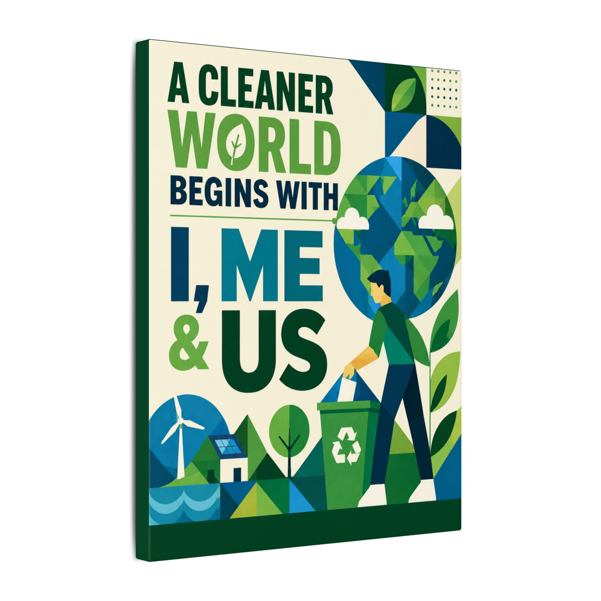 "A CLEANER WORLD BEGINS WITH I, ME & US (Geometric art style). Earthsmart Canvas Wall Art. ( Matte Stretched Print).