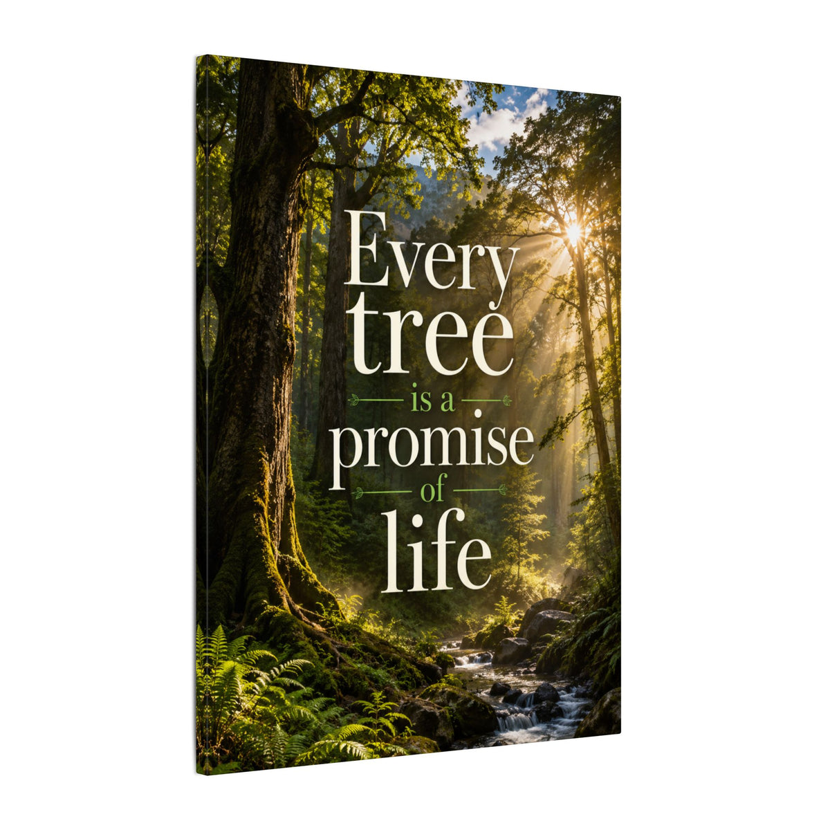 "EVERY TREE IS A PROMISE OF LIFE" (Photographic art style). Earthsmart Eco Canvas Wall Art (Matte Stretched Print).