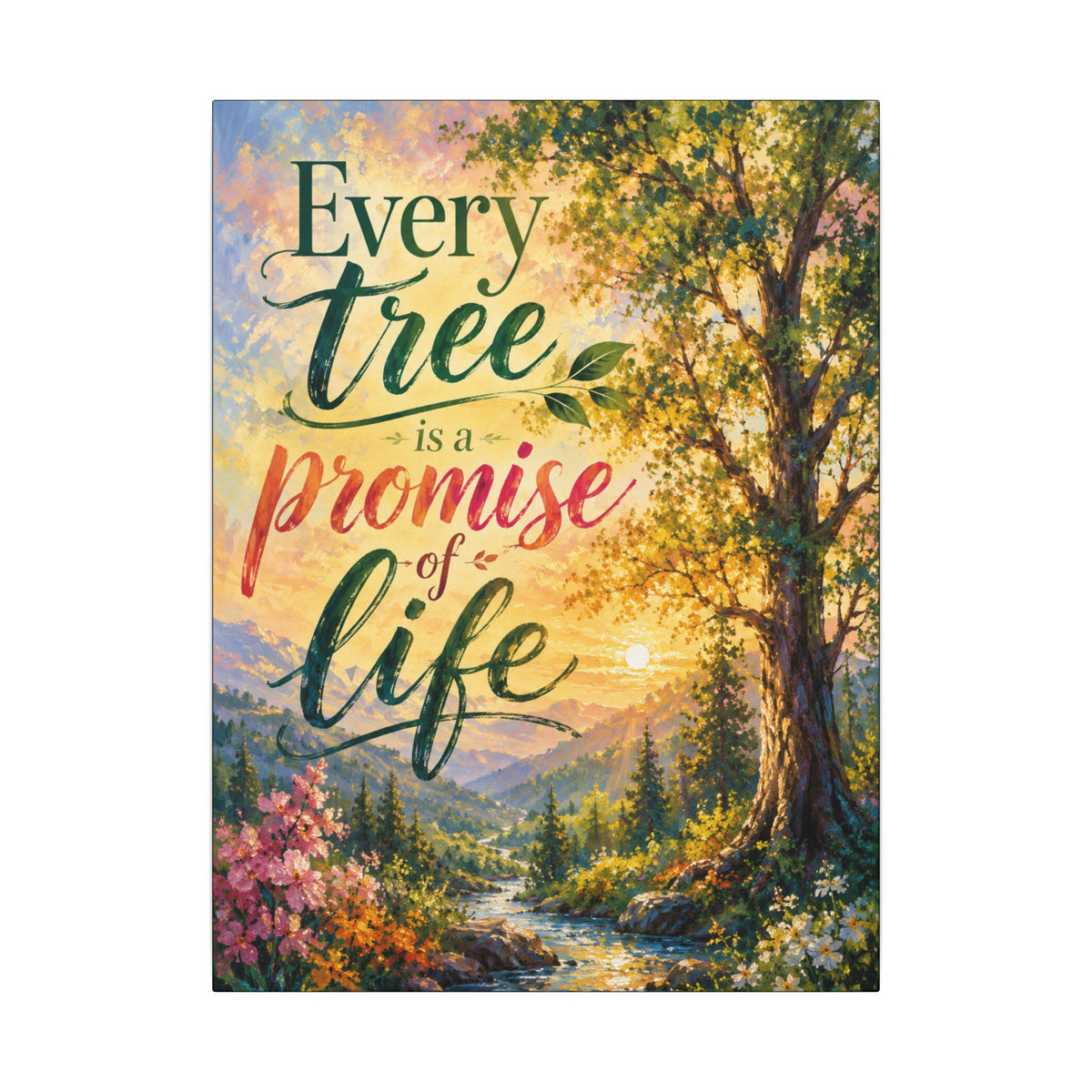 "EVERY TREE IS A PROMISE OF LIFE" (Impressionist art style). Earthsmart Eco Wall Art. (Stretched Canvas Print).