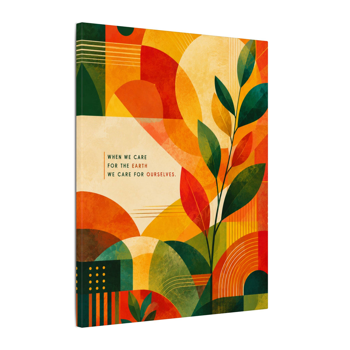 "WHEN WE CARE FOR EARTH, WE CARE FOR OURSELVES" (Botanical Abstract art). Earthsmart Eco Wall Art.