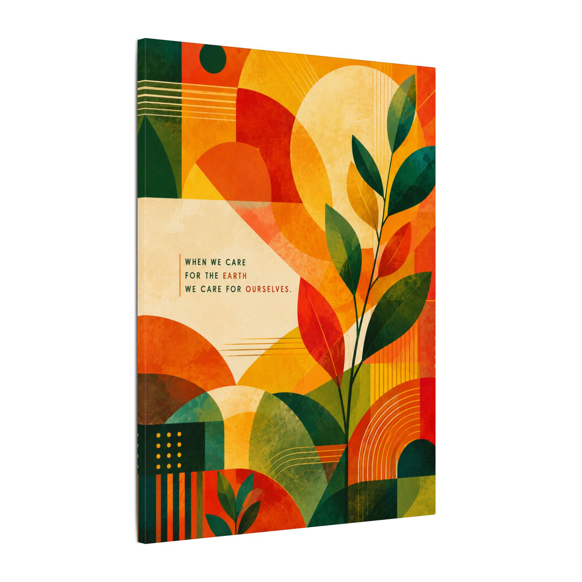 "WHEN WE CARE FOR EARTH, WE CARE FOR OURSELVES" (Botanical Abstract art). Earthsmart Eco Wall Art.