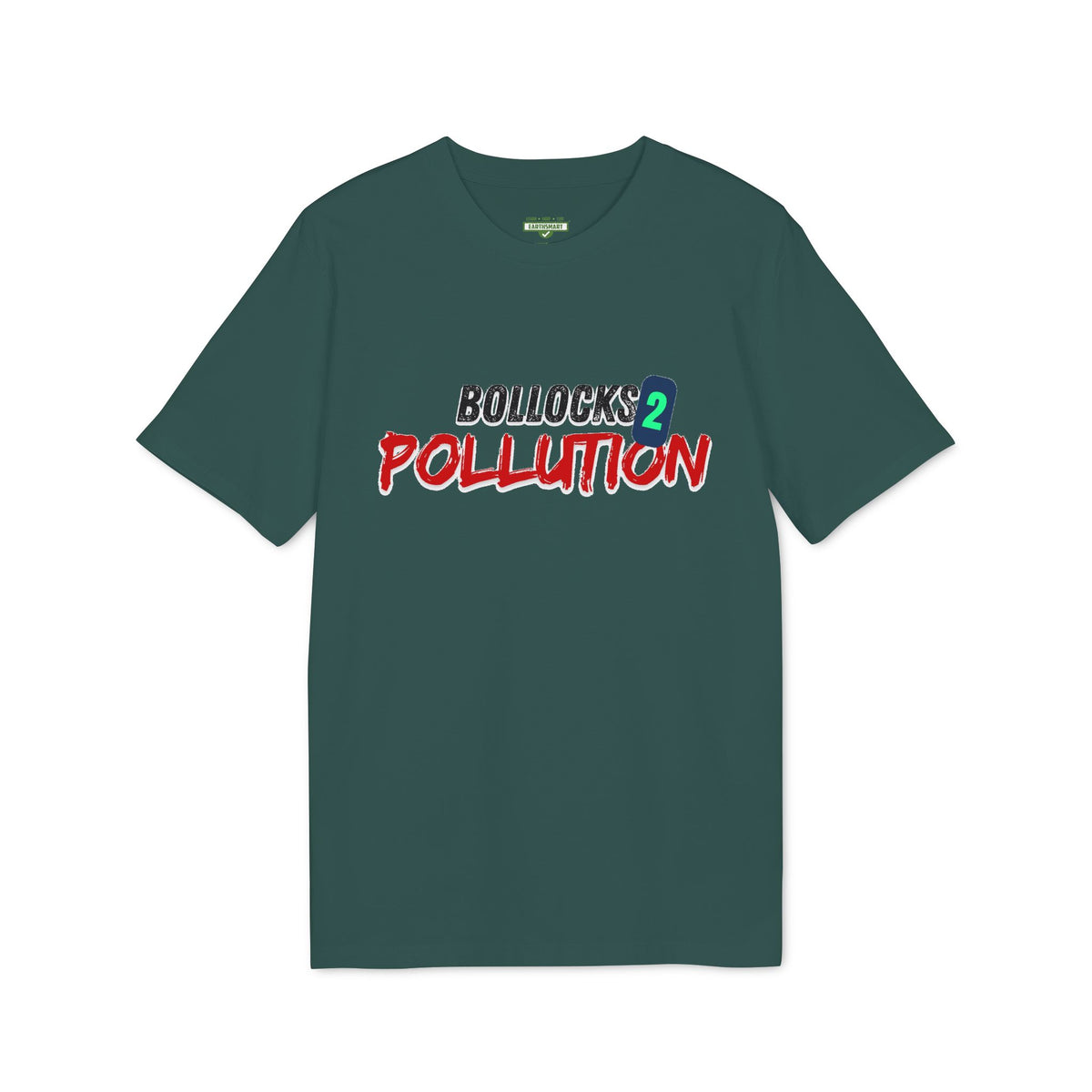 Earthsmart 'EARTH MOOD' TEE. - "Bollocks 2 Pollution". (Unisex).