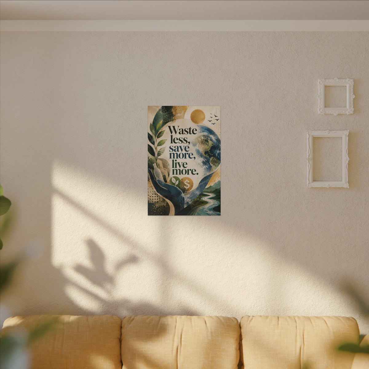 "WASTE LESS, SAVE MORE, LIVE MORE.”(abstract art style).  Earthsmart Eco Motivational Print