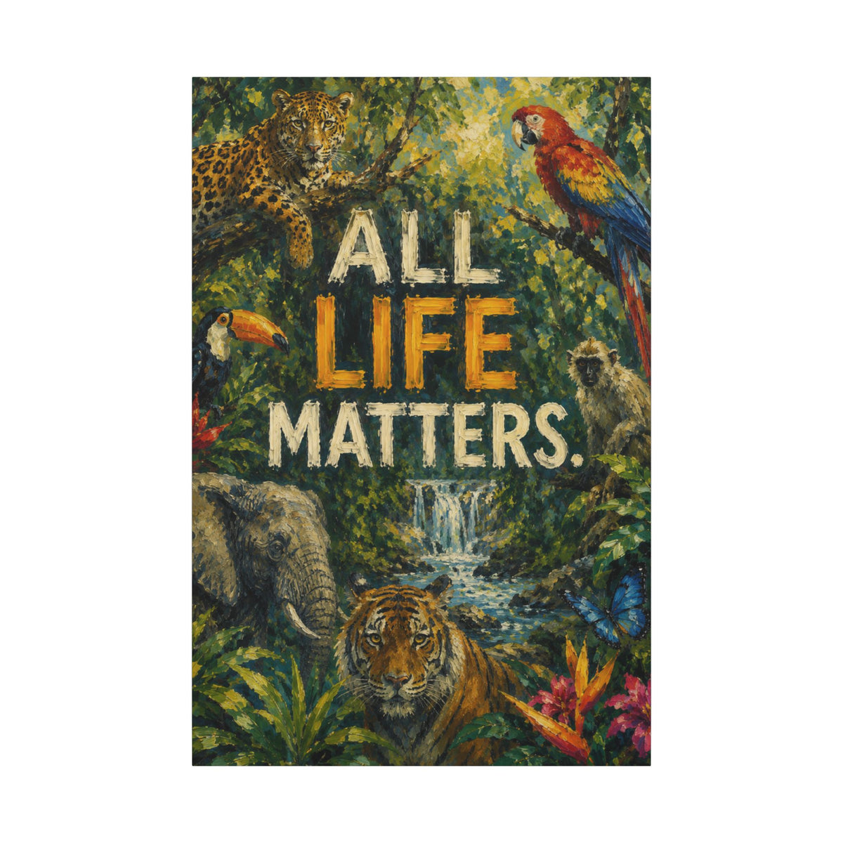 "ALL LIFE MATTERS" (Impressionist art style) — Earthsmart Canvas Wall Art. Jungle Wildlife. (Matte Stretched Print)