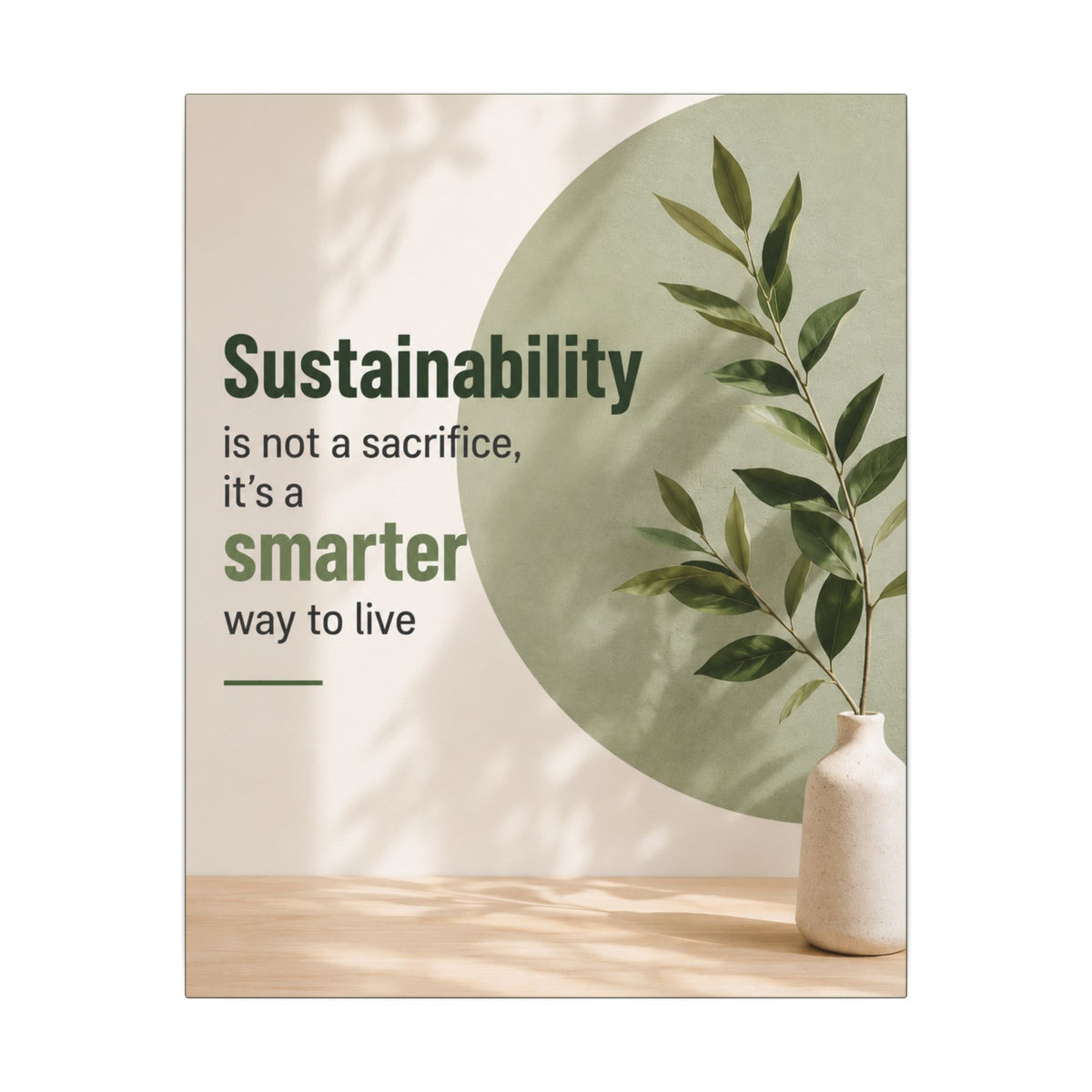 "SUSTAINABILITY IS NOT A SACRIFICE, IT'S A SMARTER WAY TO LIVE" (Minimalist art style). Earthsmart Eco Canvas Wall Art (Matte Stretched Print).